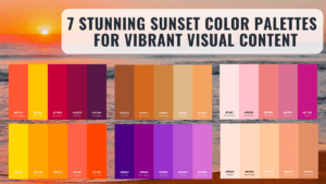 Overview of seven sunset color palettes ranging from fiery oranges to deep purples and soft pastels, perfect for enhancing visual content.